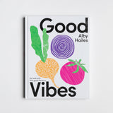 Good Vibes | Eat well with feel-good flavours