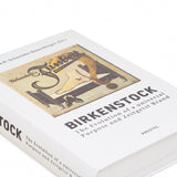 BIRKENSTOCK: The Evolution of a Universal Purpose and Zeitgeist Brand - Corporate History Book