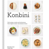 Konbini: Cult recipes, stories and adventures from Japan’s iconic convenience stores